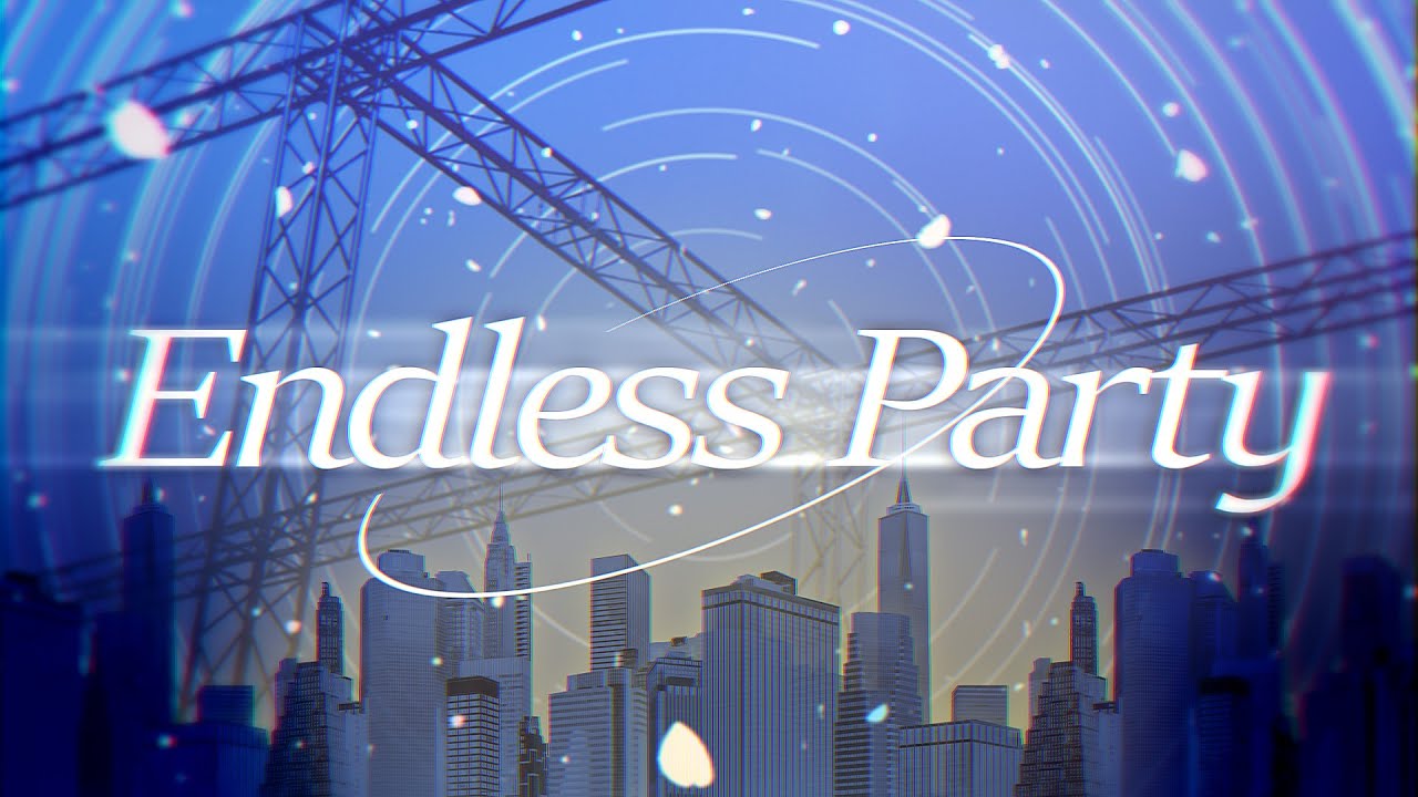 EndlessParty /彩音れおん　Official Music Video