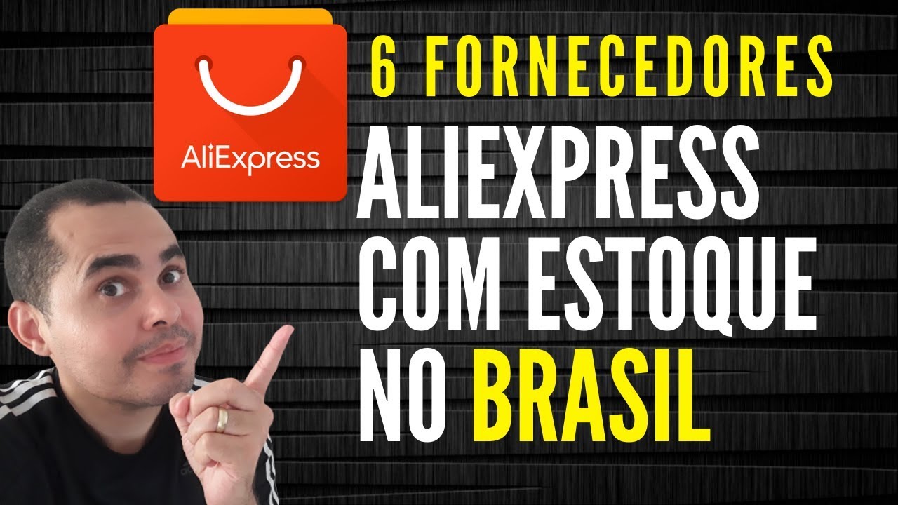 6 fornecedores Aliexpress com estoque no Brasil-Produtos a pronta entrega  para DropShipping NACIONAL 