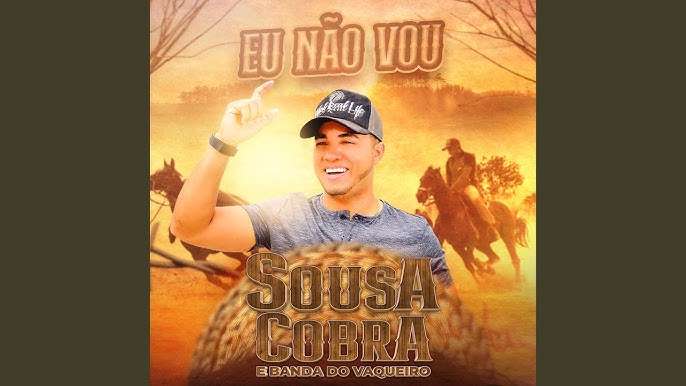 Sou Vaqueiro, Sou Peão e Quero Ela - Single by Sousa Cobra Oficial