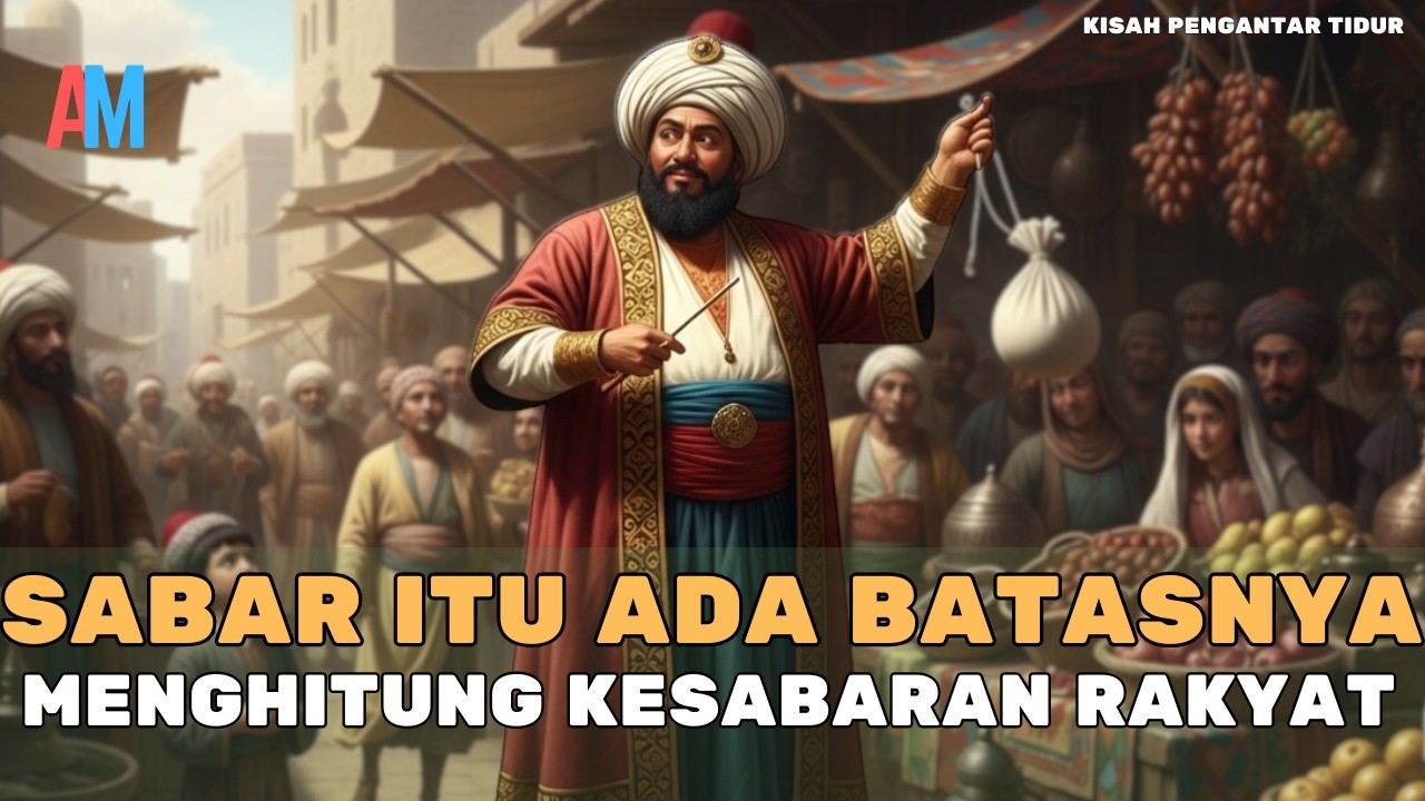 Abu Nawas Ketika Kesabaran Rakyat Diuji… Abu Nawas Membalik Permainan! | Kisah Pengantar Tidur