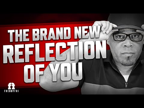 Brand New Reflection Of You | Make Every Day A WINSday | Freddy Fri Motivation