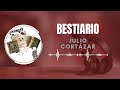 BESTIARIO | CARTA A UNA SEÑORITA EN PARÍS | JULIO CORTAZÁR | #AUDIOLIBRO
