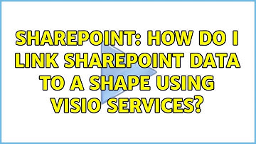Sharepoint: How do I link SharePoint data to a shape using Visio Services?