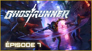 [PC VOSTFR] Ghostrunner | Episode 7 | No Commentary