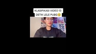 Vidio klarifikasi Lele Pubg atas Viral nya Vidio 13 detik