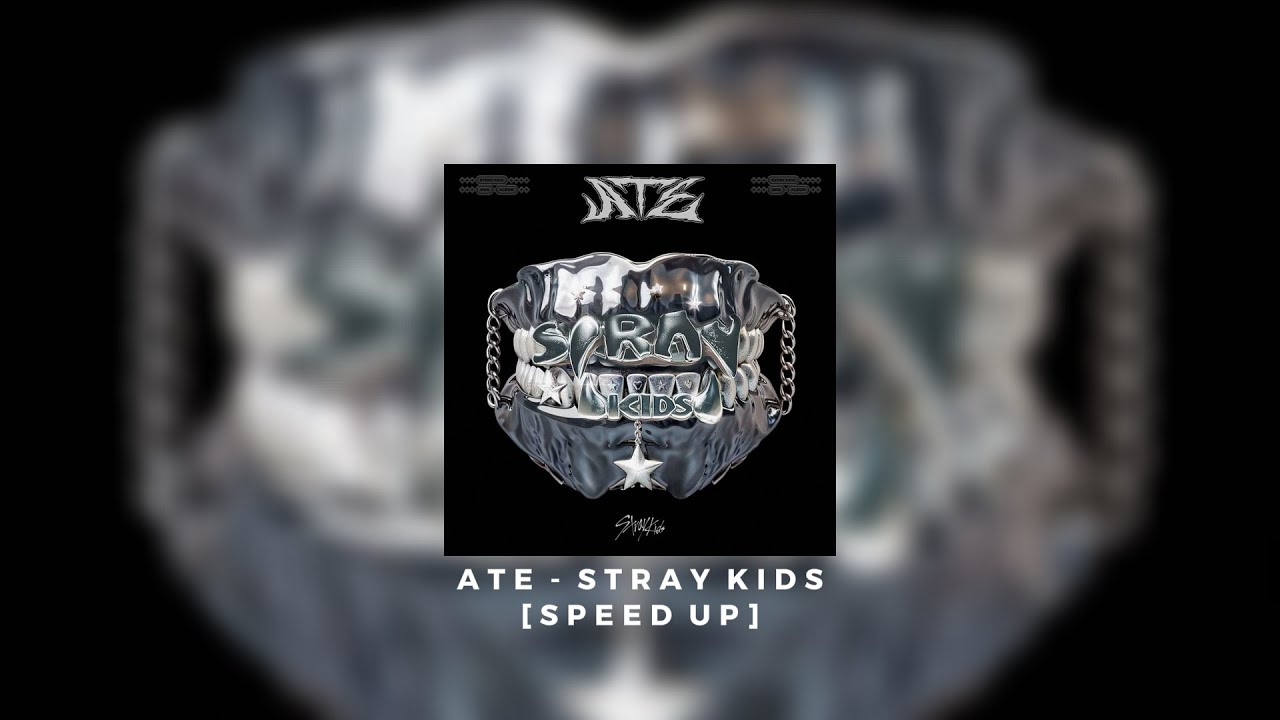 Stray Kids (스트레이 키즈) - ATE [Full Album Speed Up]