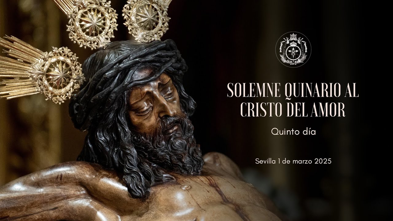 Solemne Quinario al Cristo del Amor 2025. Quinto día.