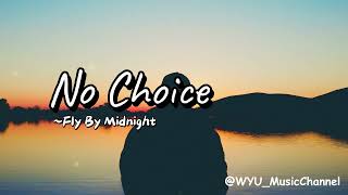 Fly By Midnight -《No Choice》｜欧美高质量男声｜无损音质｜治愈系热门英文歌推荐
