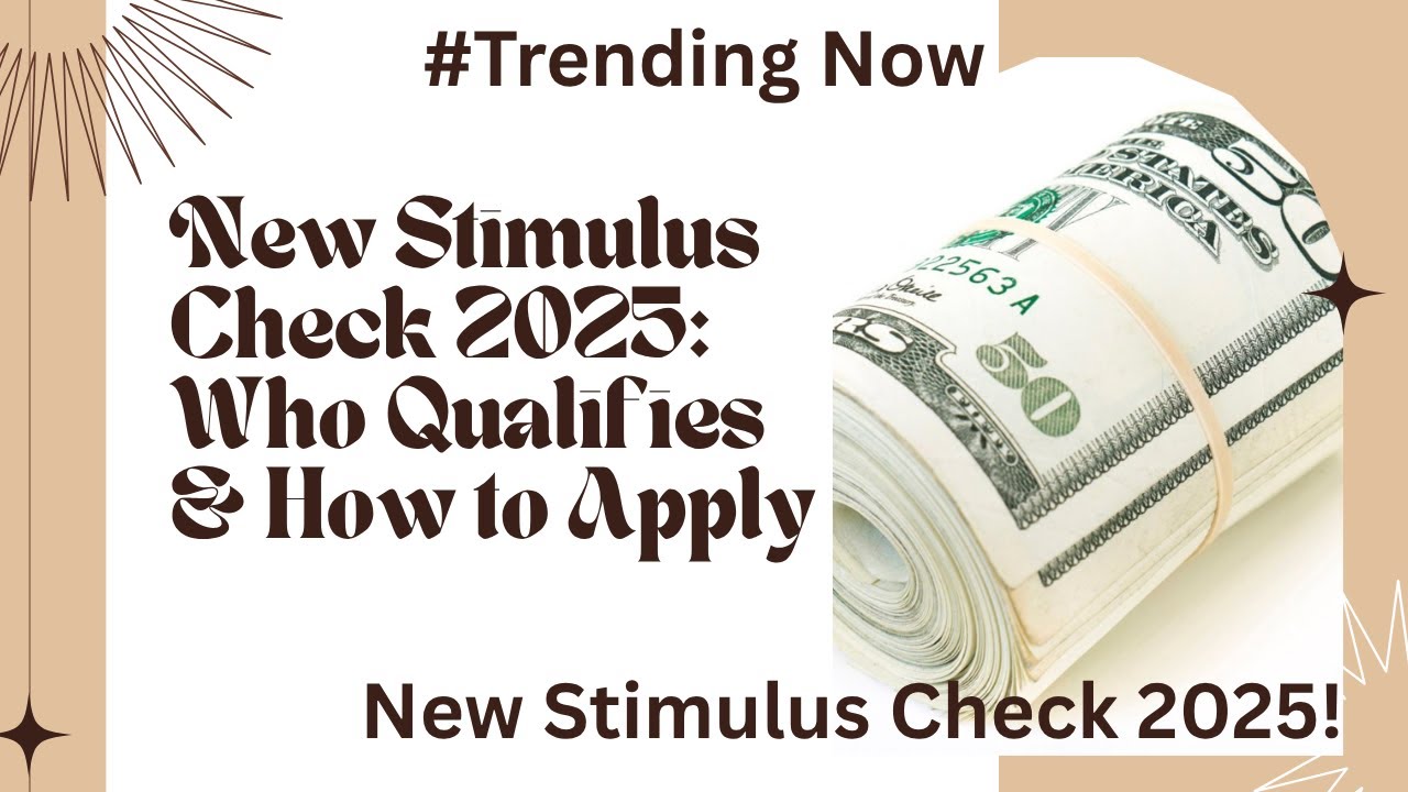 New Stimulus Check 2025: Who Qualifies & How to Apply - YouTube
