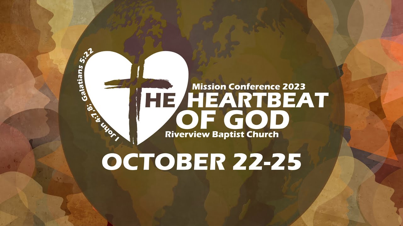 Missions Conference 2023 "The Heartbeat of God" MON PM YouTube