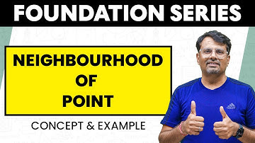 Neighbourhood of a Point | Real Analysis | Concept and Example | Foundation Series by Gp sir