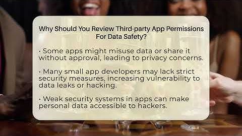 Why Should You Review Third-party App Permissions For Data Safety? - Everyday-Networking