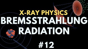 Bremsstrahlung Radiation | X-ray production | X-ray physics | Radiology Physics Course #19