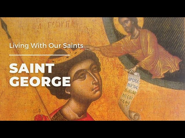 Living With Our Saints | (EP02) Saint George The Martyr