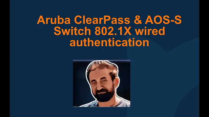 Aruba ClearPass and AOS-S Switch wired-authentication