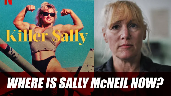 The True Story of 'Killer Sally' - Where is Sally McNeil Now?