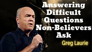 Answering Difficult Questions Non-Believers Ask - Greg Laurie Missionary