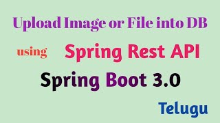 How to Upload Image or File in DB using Spring Boot | Image Upload using Spring boot | Thiru Academy