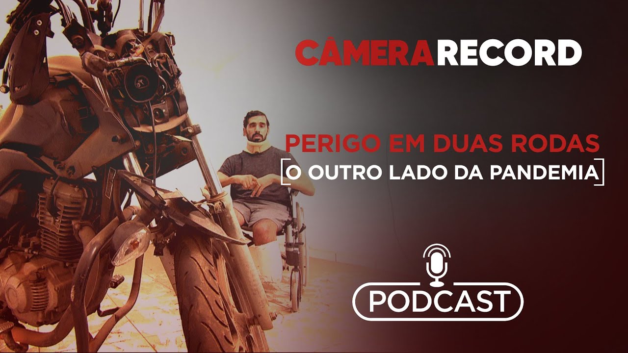 Podcast Câmera Record | Perigo em Duas Rodas: O Outro Lado da Pandemia