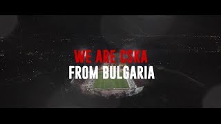 We are CSKA from Bulgaria!