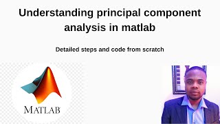 Principal Component Analysis in Matlab (code from scratch)