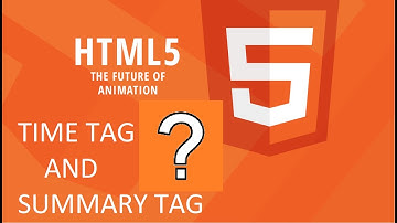 HTML TUTORIAL : Learn How to Use of Time tag and Summary tag