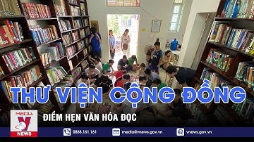 Thư viện cộng đồng: Điểm hẹn văn hóa đọc - Chuyện hôm nay - VNEWS