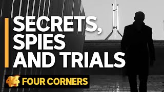 Secrets, Spies and Trials: National security vs the public's right to know | Four Corners