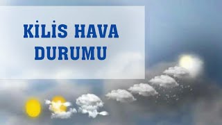 Kilis Hava Durumu