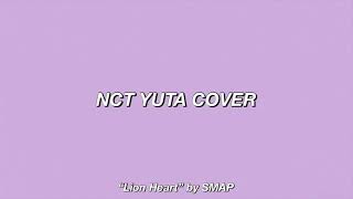 Download Lagu 210120 NCT YUTA COVER | “Lion Heart” by SMAP MP3