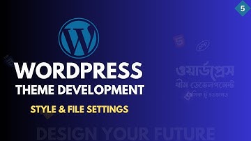 05. Style & File Settings | WordPress Theme Development Bangla Tutorial | 2024 | AMI MASUD