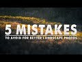 5 BEGINNER Landscape Photography MISTAKES To AVOID