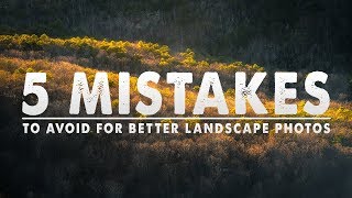 5 BEGINNER Landscape Photography MISTAKES To AVOID