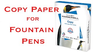 What is the best copy paper for fountain pens? Fountain Pen Ink