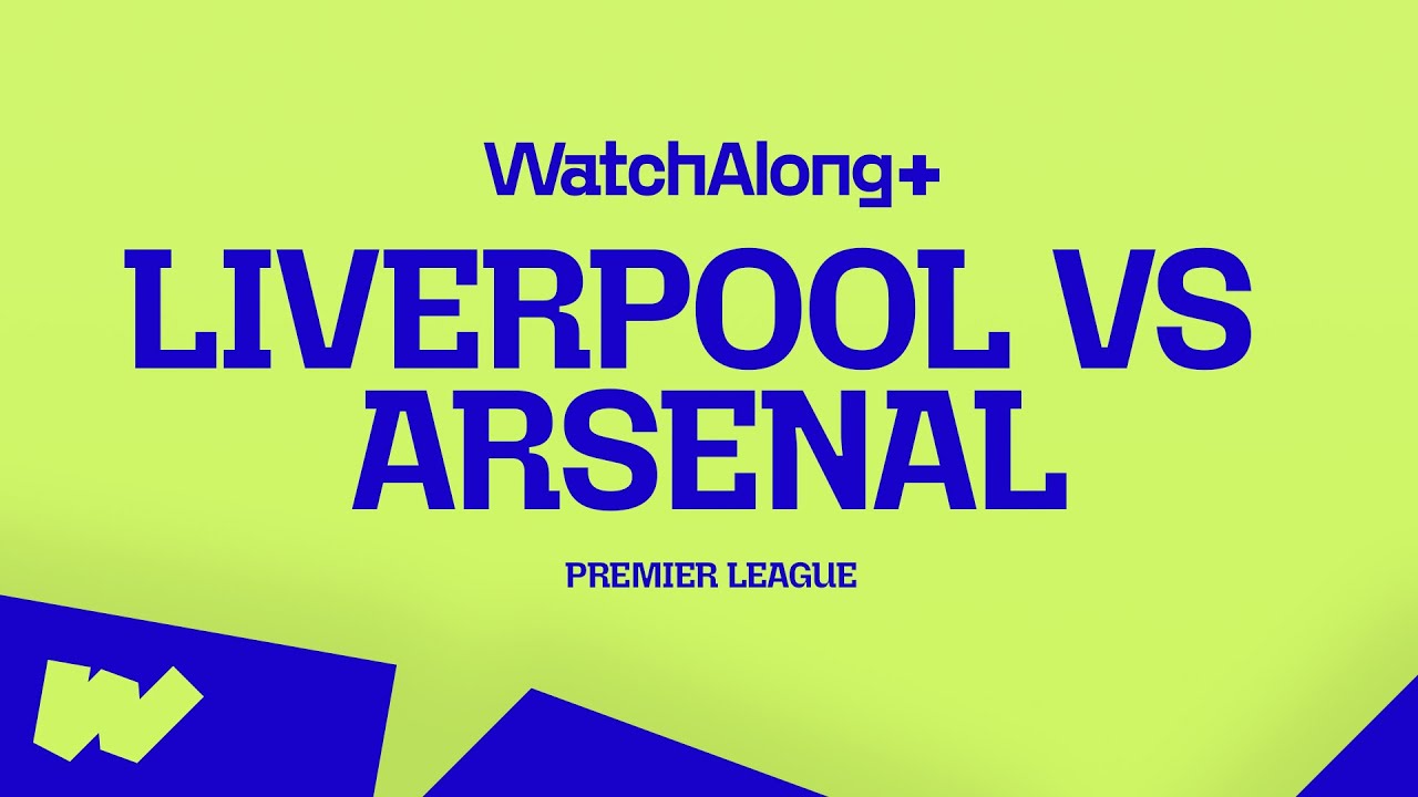 REWATCH: Liverpool × Arsenal, Premier League | مشاهدة بث: ليفربول × أرسنال | WatchAlong+