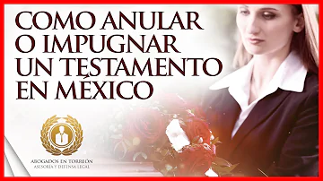 ¿Puede un hijo impugnar un testamento?