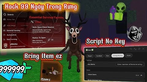 hướng dẫn hack 99 ngày trong rừng (99 night in the forest) Script No key,bring item,kill aura,fram