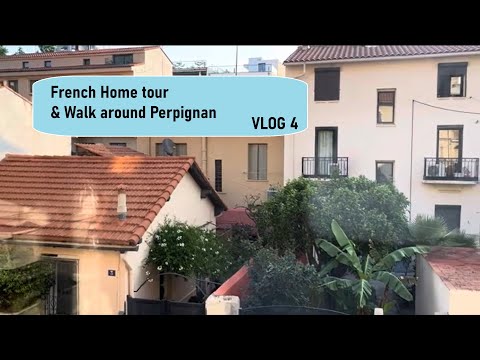Vlog 4 - Perpignan France - French Home & Neighborhood Tour
