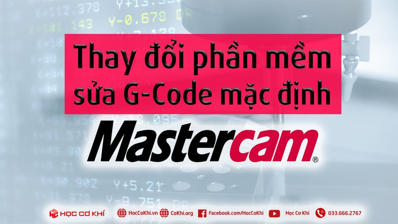 hoccokhi-thay-i-ph-n-m-m-s-a-g-code-m-c-nh-trong-mastercam-th