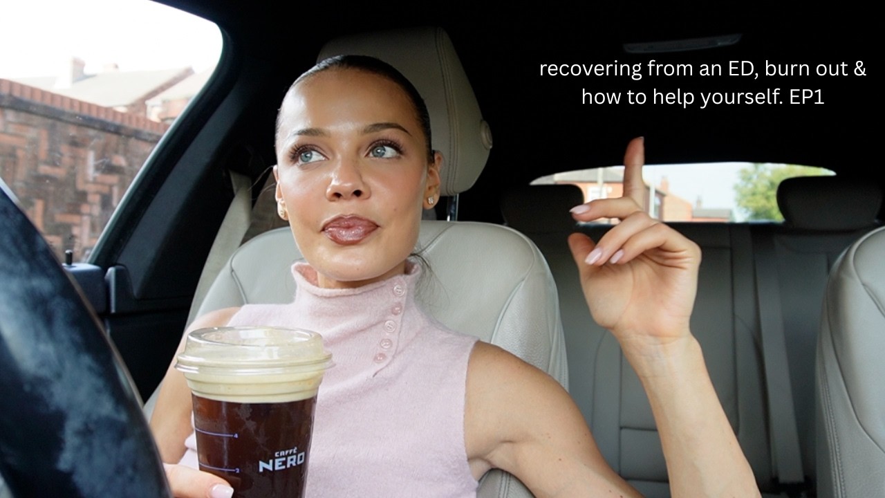 recovering from an ED, burn out & how to help yourself: EP1.