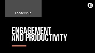 Engagement and Productivity