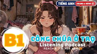 🎧 Luyện Nghe Tiếng Anh Level B1 - CÔNG CHÚA PHÒNG TRỌ -  | Listening English Podcast |🎯