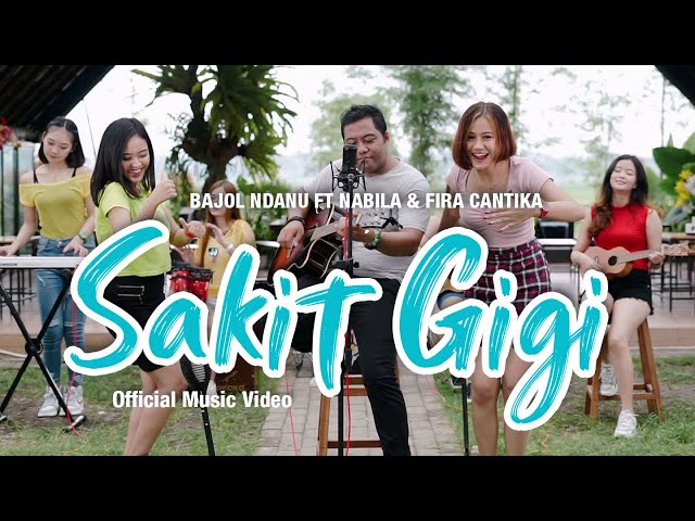 Bajol Ndanu Ft. Fira Cantika & Nabila - Sakit Gigi (Official Music Video) | KENTRUNG class=