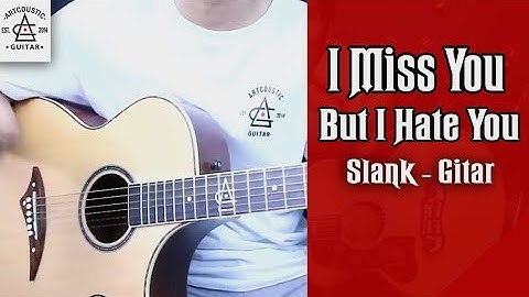 Belajar Gitar Akustik - I Miss You But I Hate You By Slank