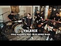 Valerie cover  chaz mazzota feat blue house band