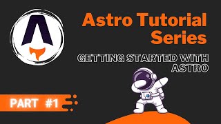 Astro JS Tutorial Series #1 - Getting Started with Astro 🧑‍🚀