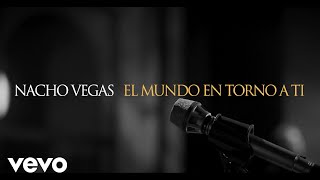 Video thumbnail of "Nacho Vegas - El mundo en torno a ti"