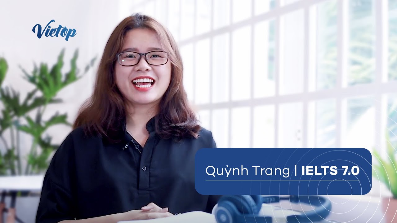 Học luyện thi IELTS ở trung tâm anh ngữ IELTS VIETOP có tốt không - Review từ Quỳnh Trang - youtube