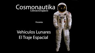 05 Vehiculos Lunares - El Traje Espacial