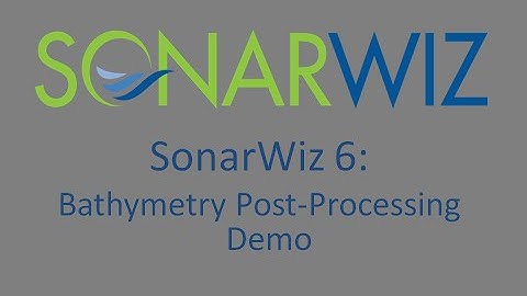 SonarWiz 6: Bathymetry Post-Processing Demo